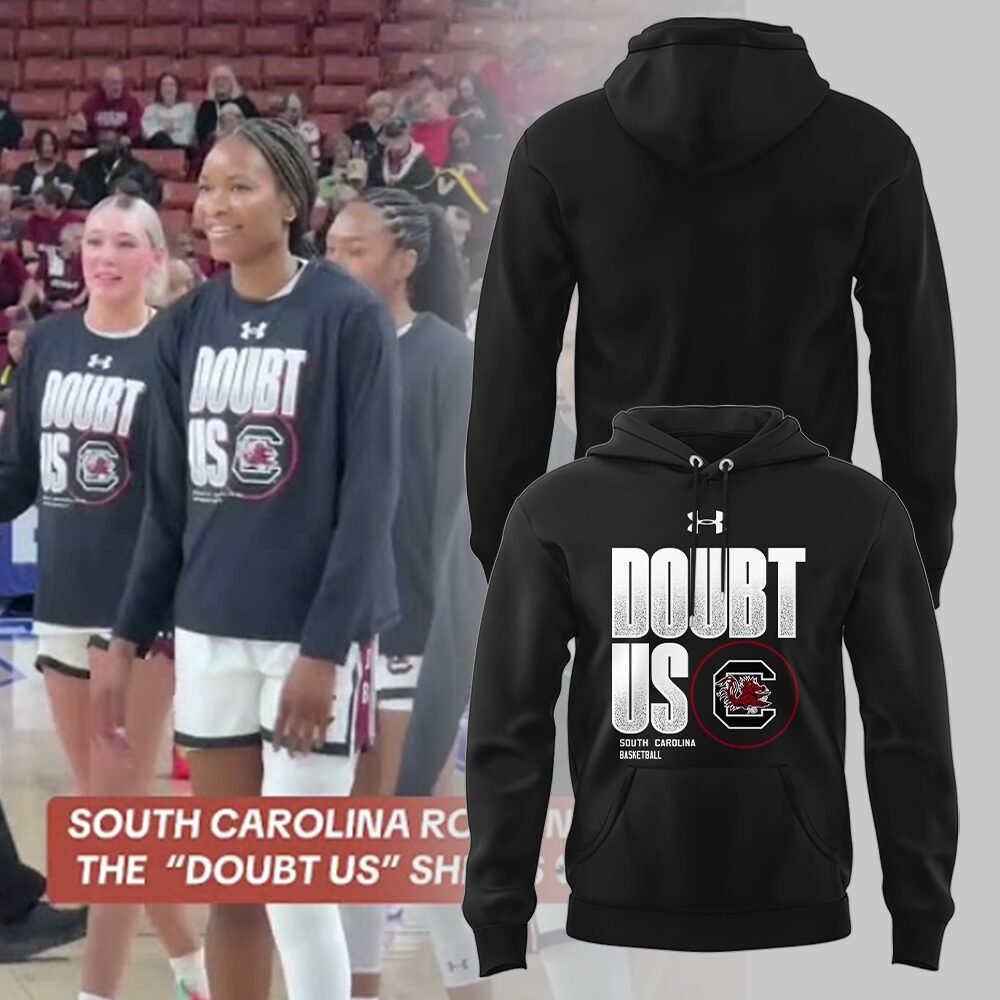 South Carolina WomenÃ¢â‚¬â„¢s Basketball DOUBT US Hoodie Top Gifts For Basketball Players
