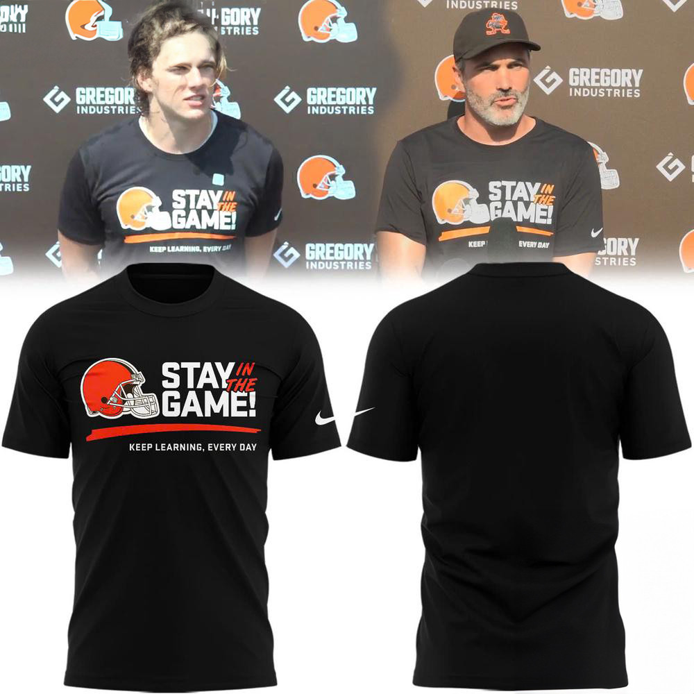 Stay In The Game Cleveland Browns 2025 Shirt Football Related Gifts