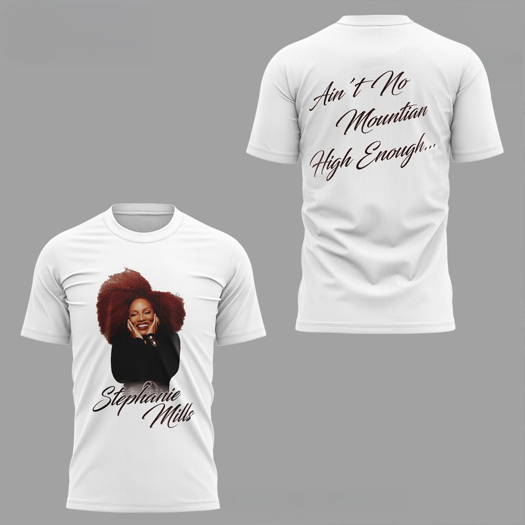 Stephanie Mills Aint No Mountain High Enough 2025 Special Shirt Stephanie Mills Merch