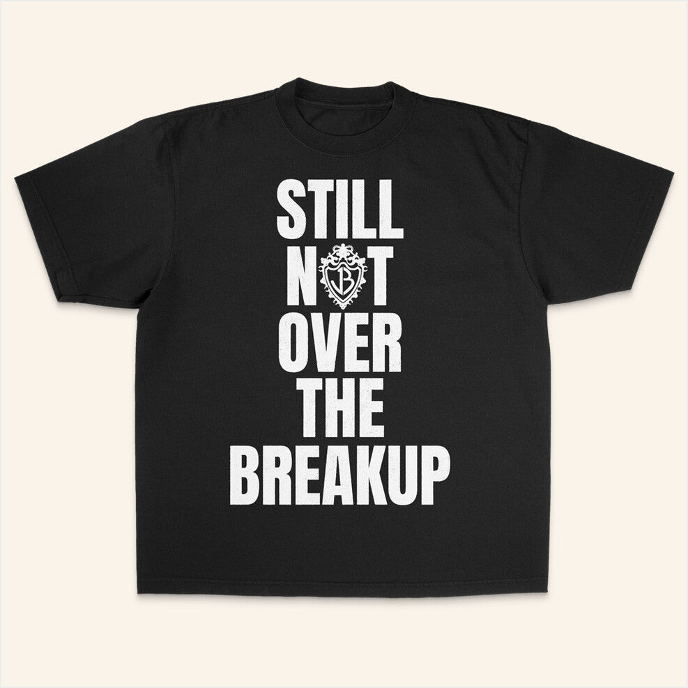 Still Not Over The Breakup T-Shirt Jonas Brothers Merch Birthday Gifts For Dad Best Friend Gifts