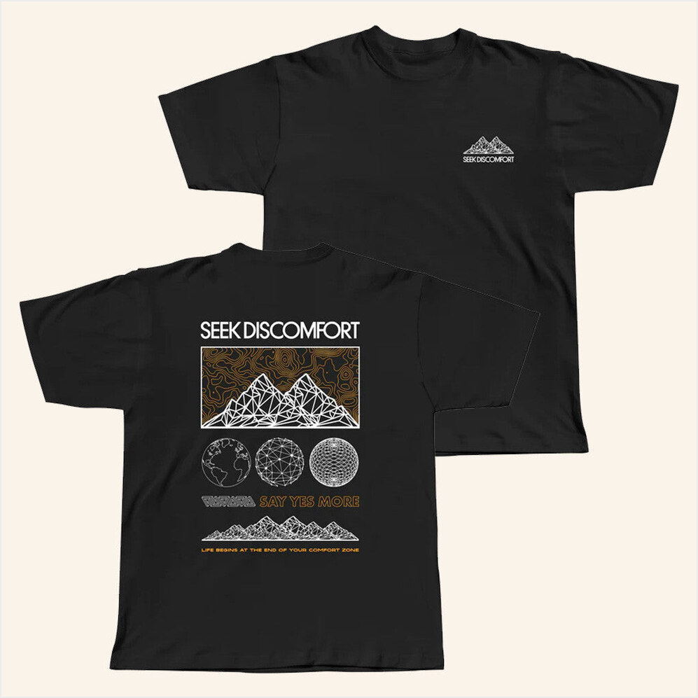 Summit Beyond T-Shirt Seek Discomfort Merch Birthday Gifts For Besties Gifts For Friends