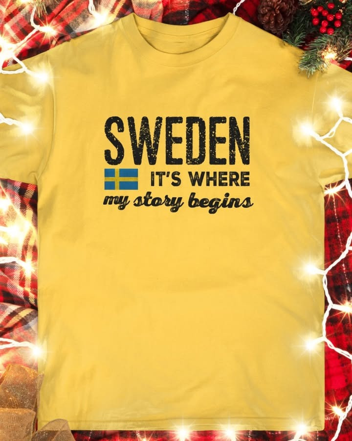 Sweden Its Where My Story Begins T-Shirt Funny Christmas Swedish Gifts For Him Her