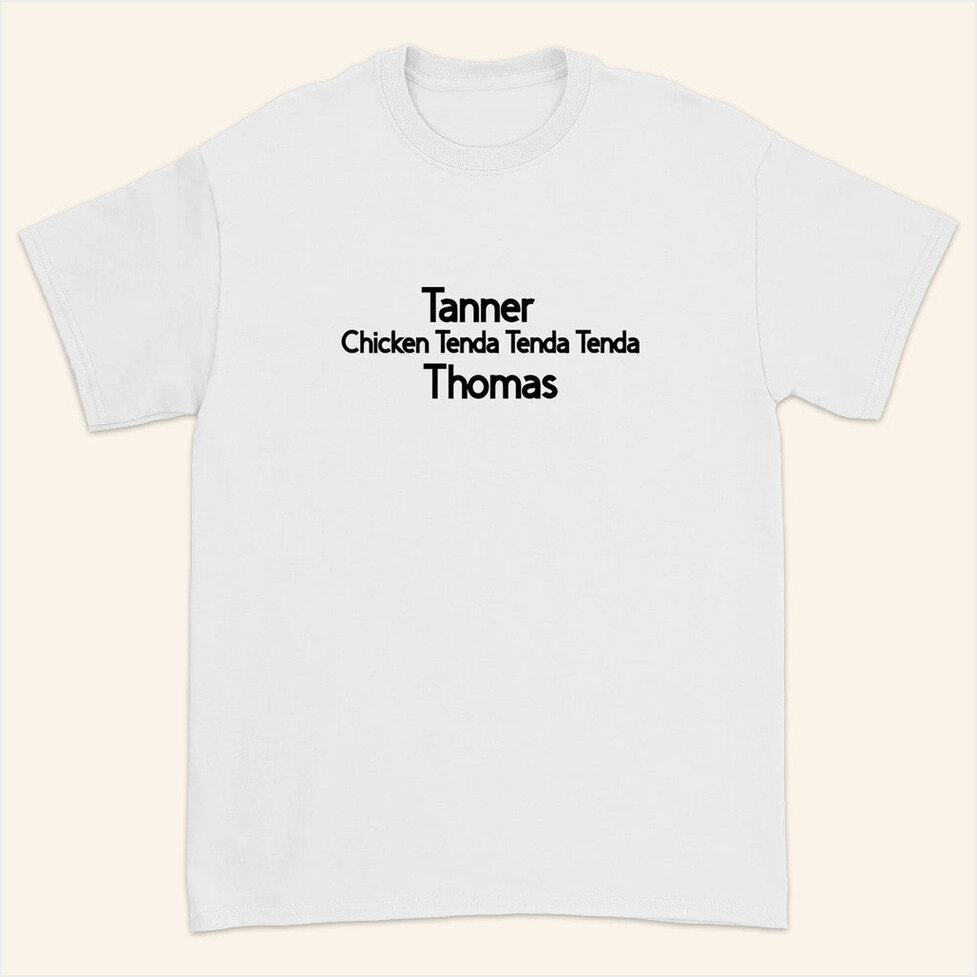 Tanner Thomas Chicken Tenda White T-Shirt Down Right Merch Birthday Gifts For Best Friend