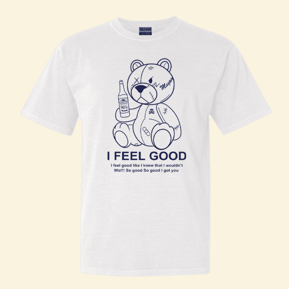 Teddy Bear I Feel Good I Feel Good Like I Knew That I Wouldnt Wo T-Shirt Country Boy Gift