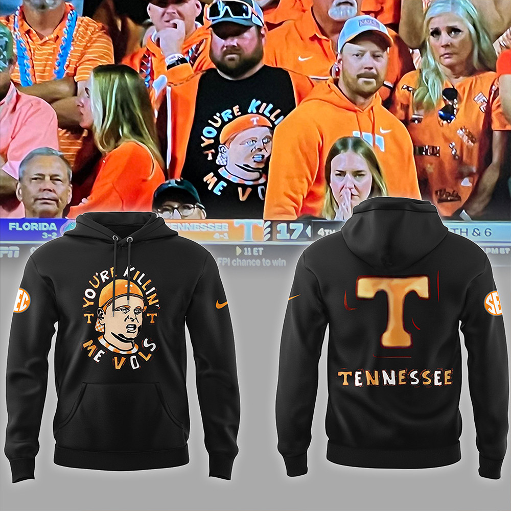 Tennessee YouÃ¢â‚¬â„¢re Killing Me Vols Black Hoodie FatherÃ¢â‚¬â„¢s Day Gifts