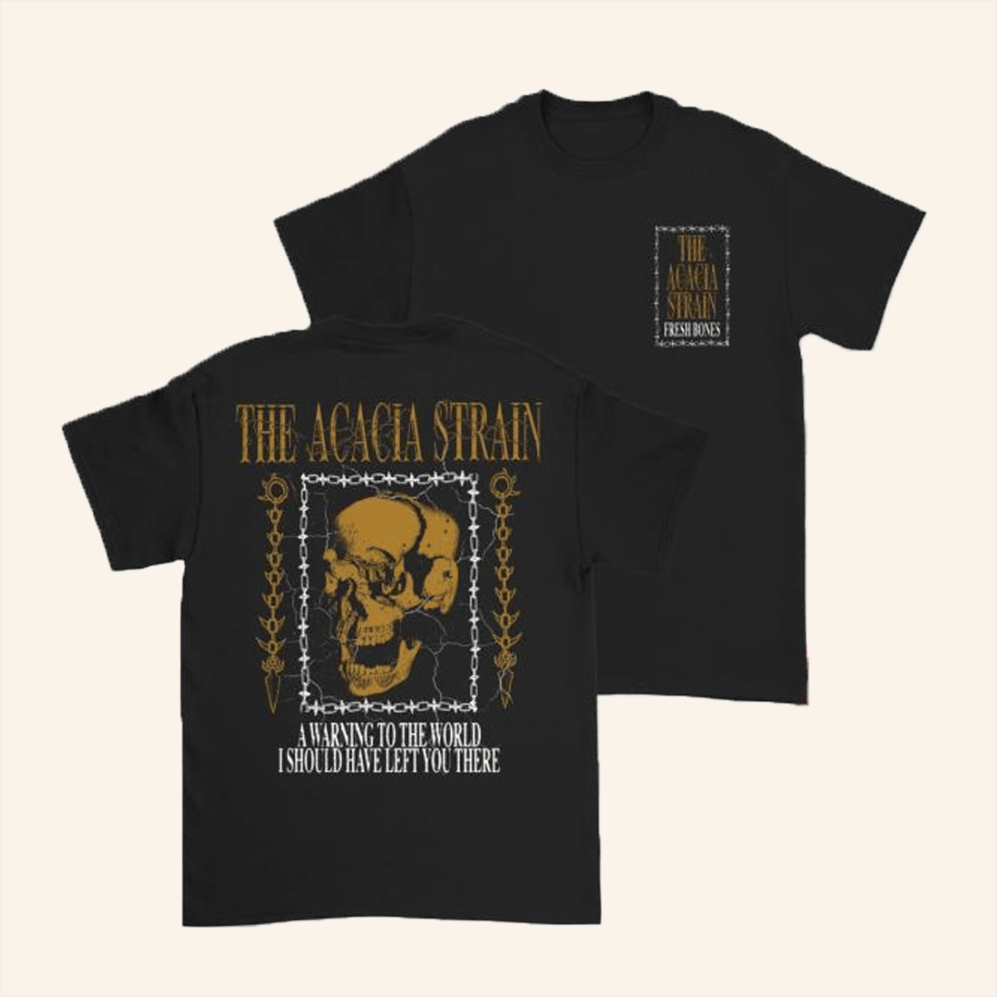 The Acacia Strain Fresh Bones T-Shirt Armada Merch Best Friend Birthday Gifts BFF Gifts Ideas