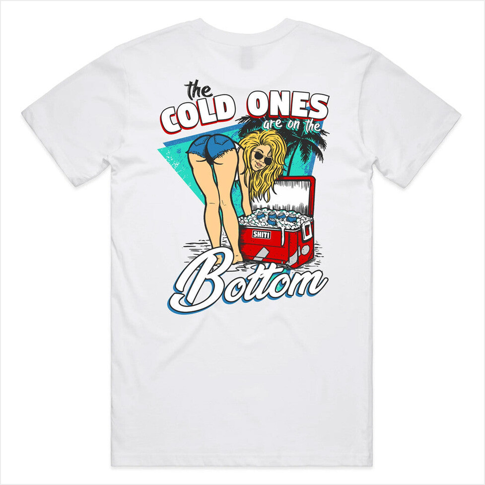 The Cold Ones Bottom T-Shirt Cold Ones Merch Gift Ideas For Dudes BFF Birthday Gifts