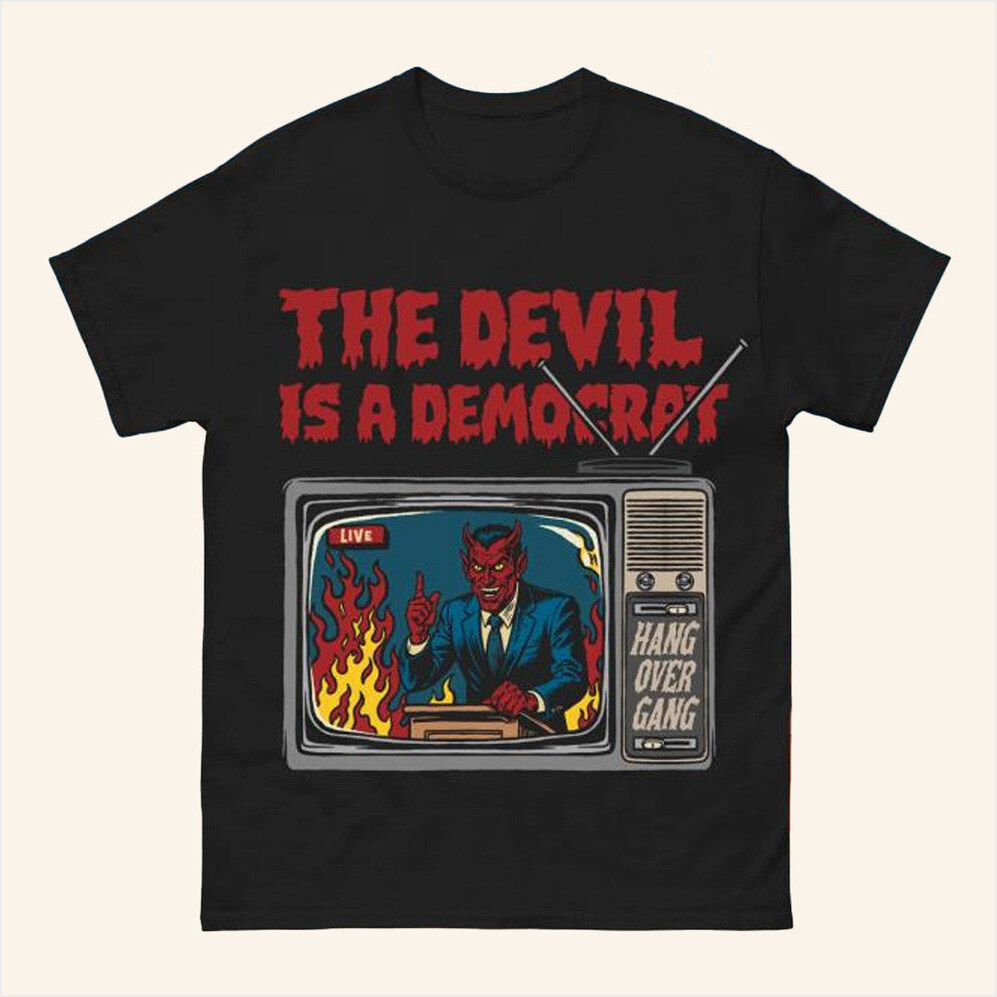 The Devil Is A Democrat T-Shirt Hang Over Gang Official Merch Birthday Gifts For My Boyfriend