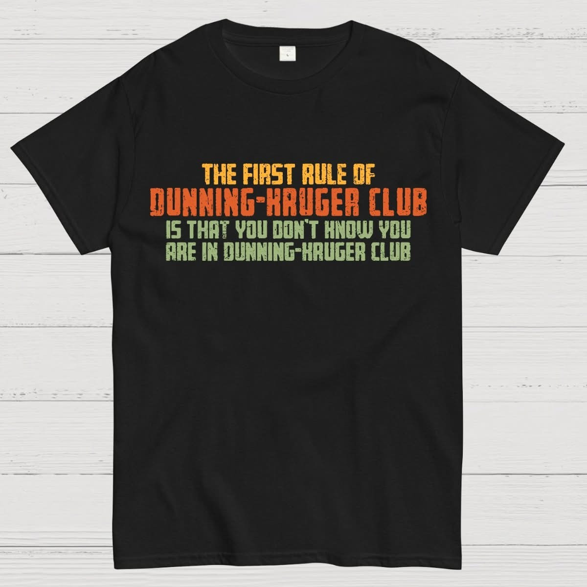The First Rule Of Dunning-Kruger Club T-Shirt Vintage Funny Gifts For Fathers Day