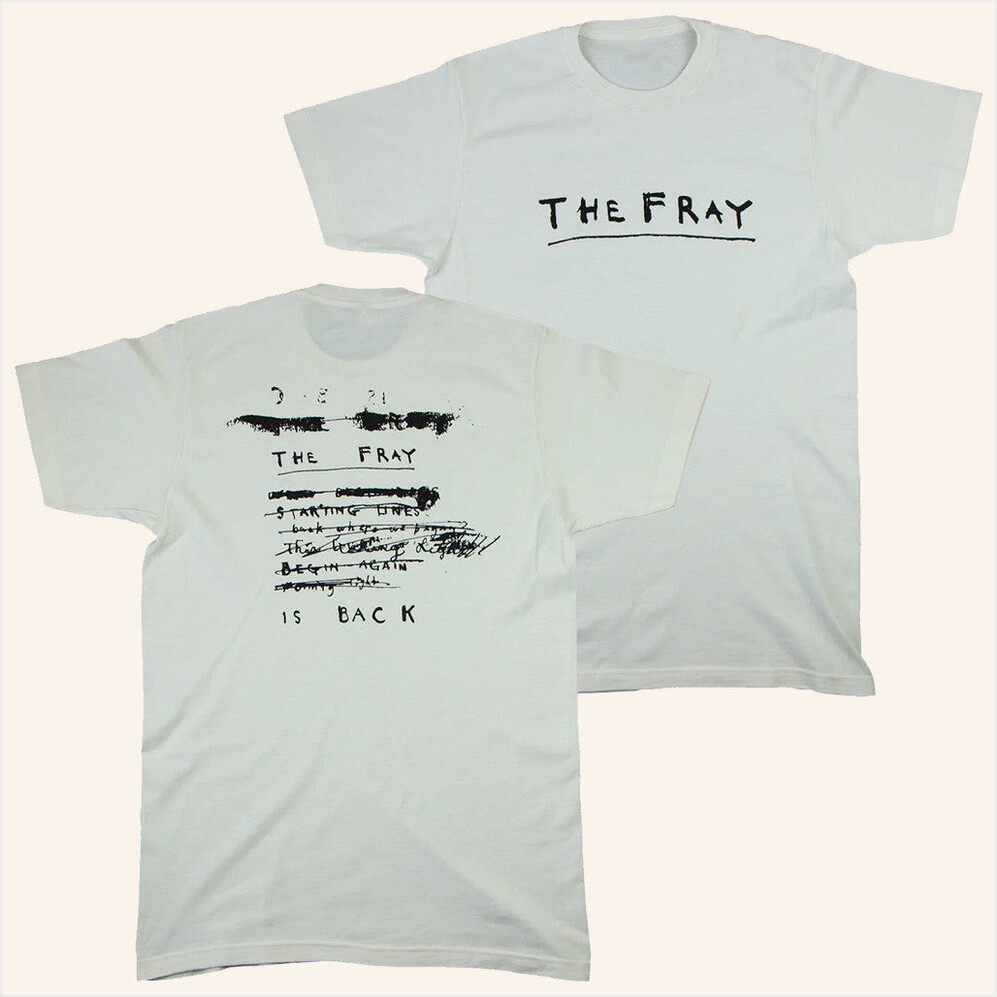 The Fray Is Back White Shirt The Fire Merch Birthday Gifts For Dad BFF Gifts Ideas