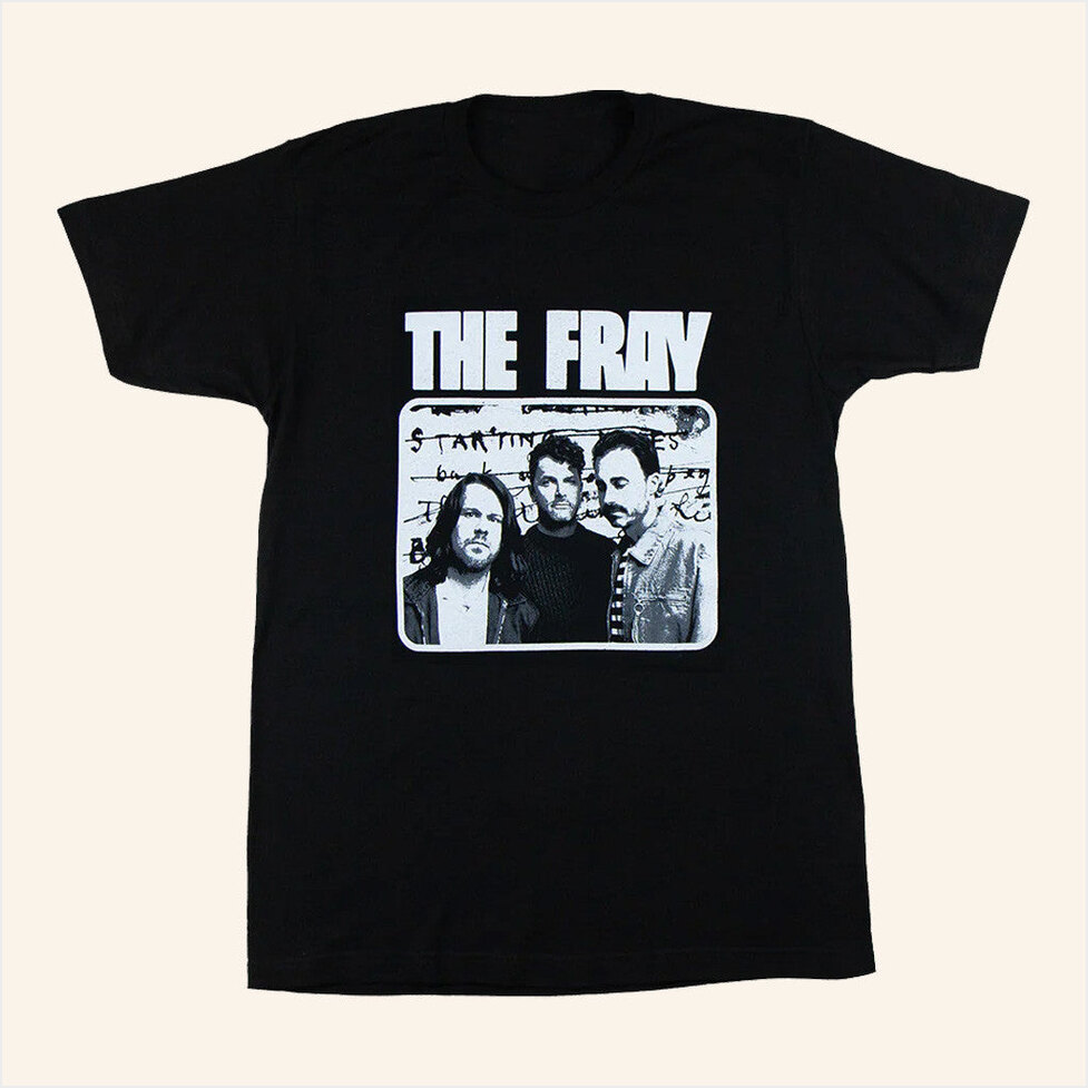 The Fray Photo Shirt The Fire Merch Birthday Gifts For Father Gifts For Besties