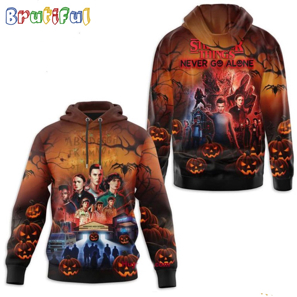 The Stranger Things Movies Never Go Alone Hoodie