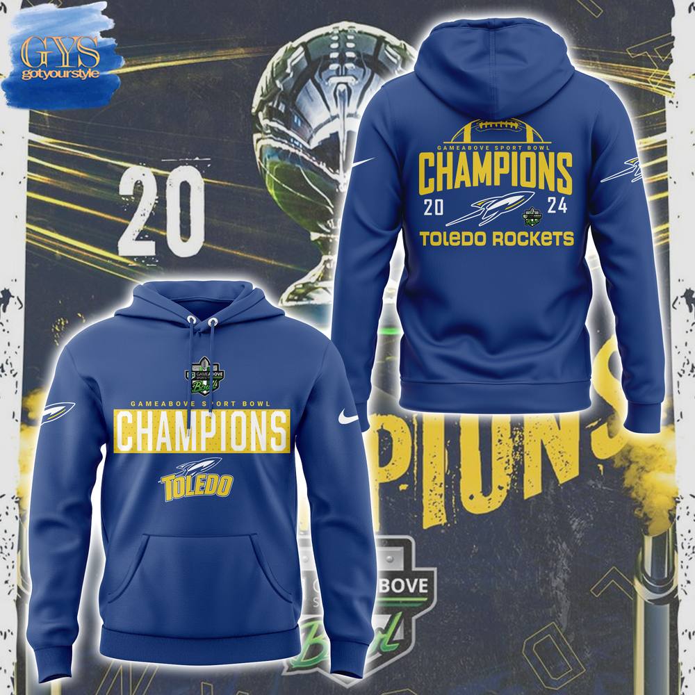 Toledo Rockets 2024 GameAbove Sports Bowl Champions Hoodie