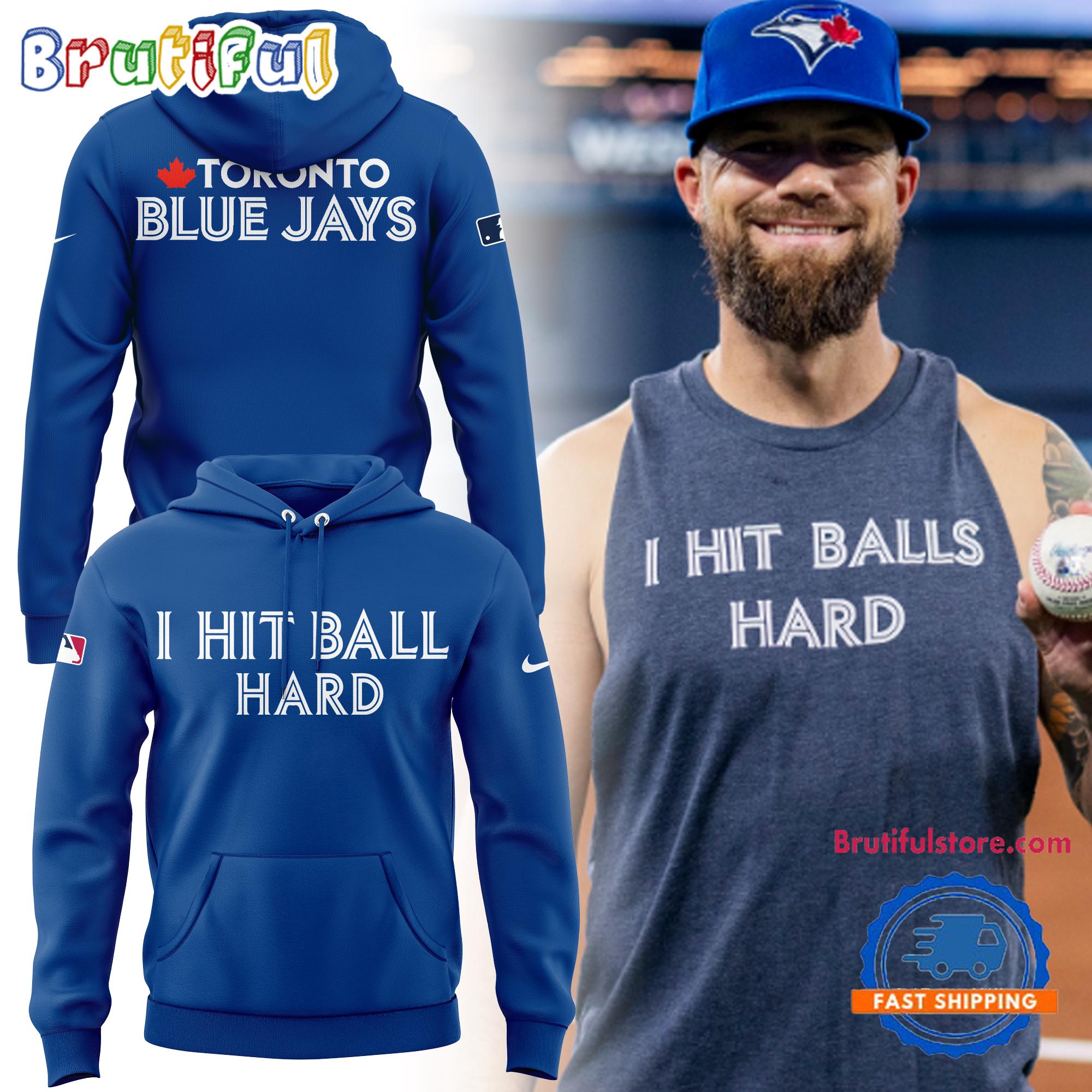 Toronto Blue Jays I Hit Ball Hard Limited Edition Hoodie