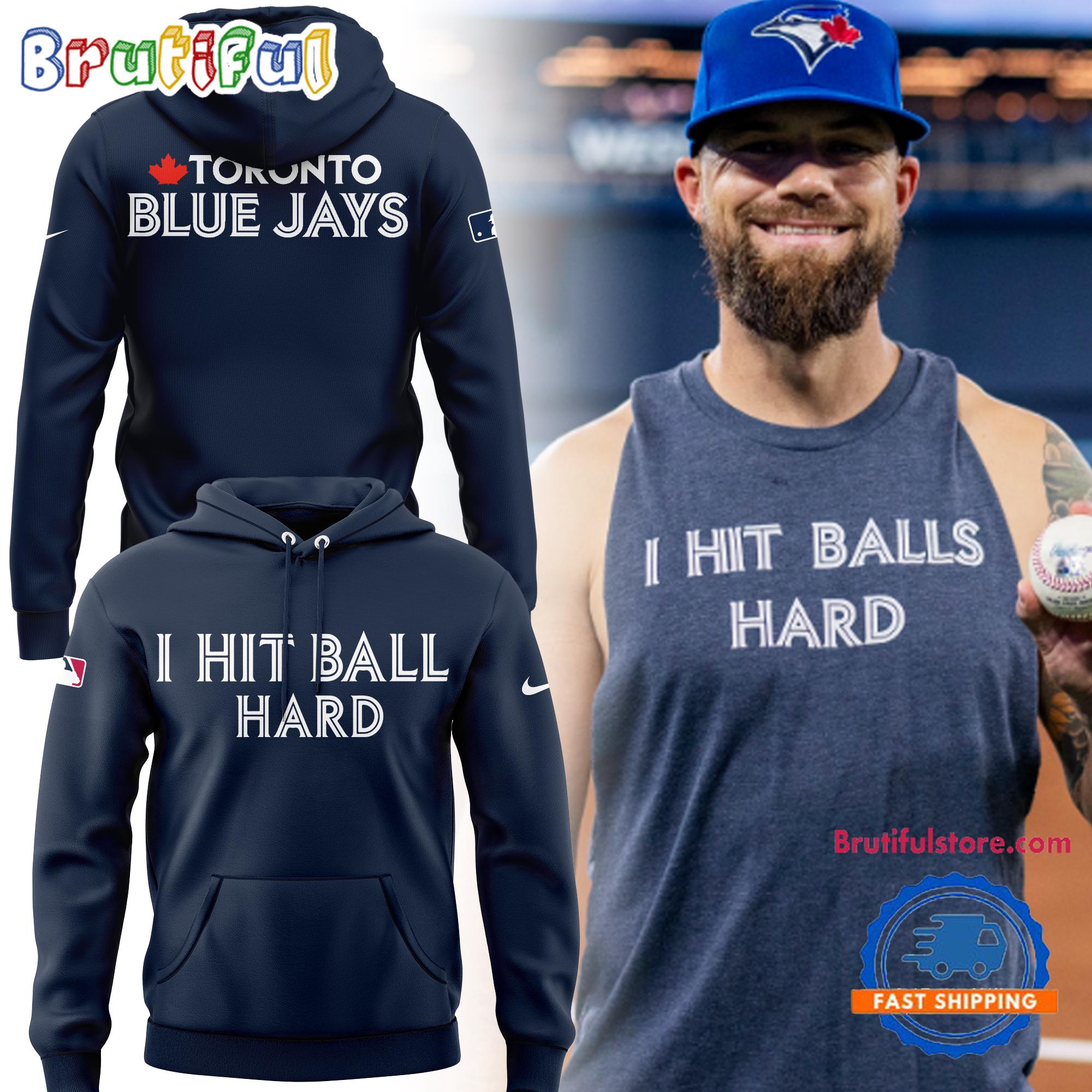 Toronto Blue Jays I Hit Ball Hard Limited New Hoodie Shirt