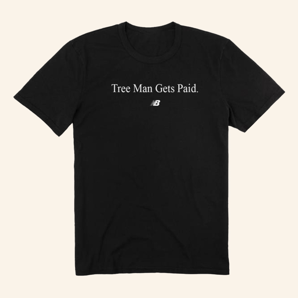 Tree Man Gets Paid Shirt Best Gift For Girlfriend