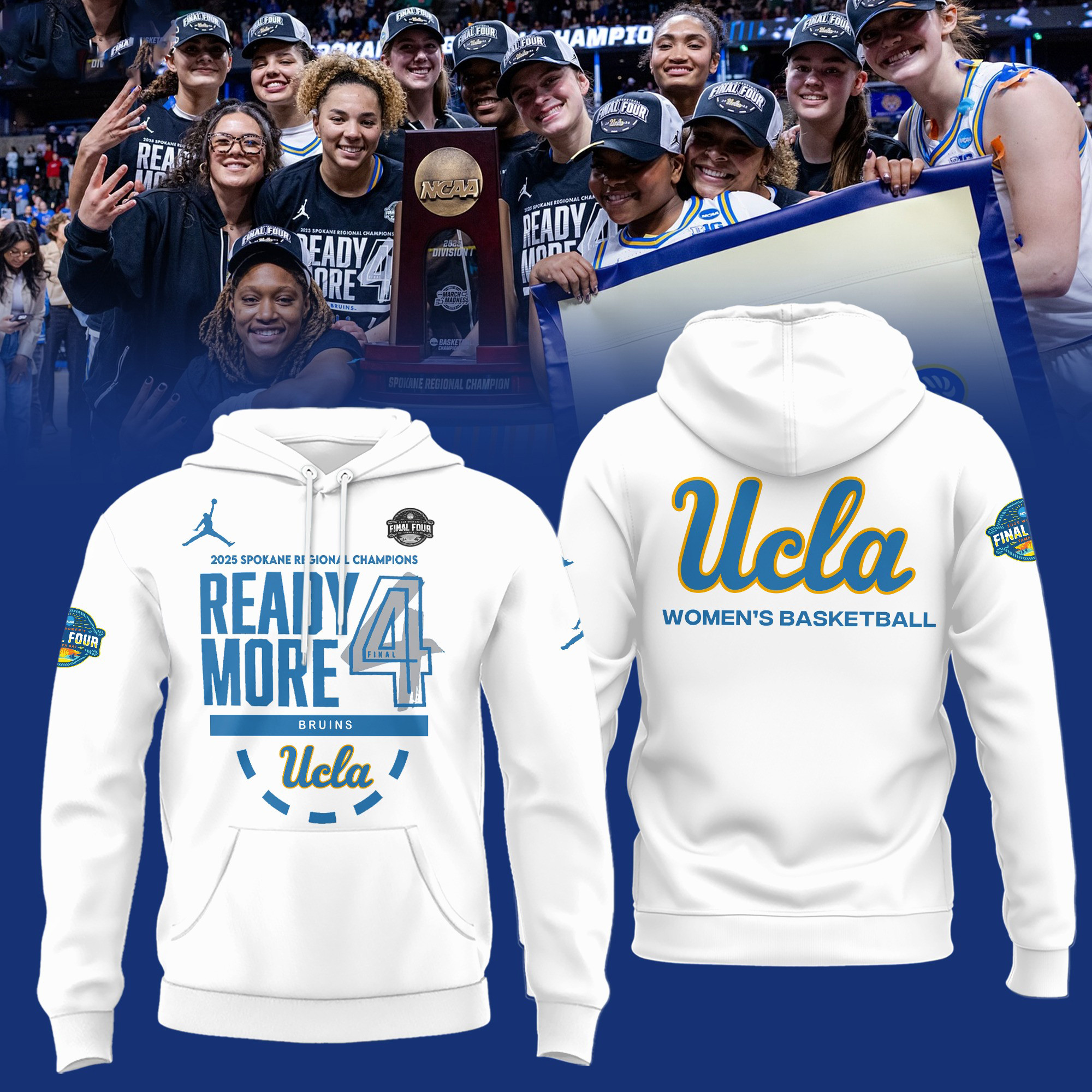 UCLA Bruins 2025 NCAA WomenÃ¢â‚¬â„¢s Basketball Final Four Champions Hoodie Ready More 4 Merch