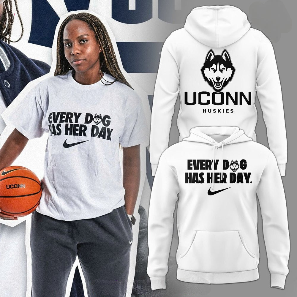UConn Huskies Every DOG Has Her Day Special Hoodie Gift For UConn Lover