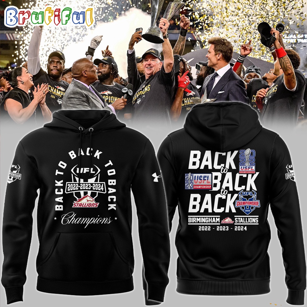 UFL Birmingham Stallions_Back To Back 2022 2023 2024 Champions Hoodie Shirt