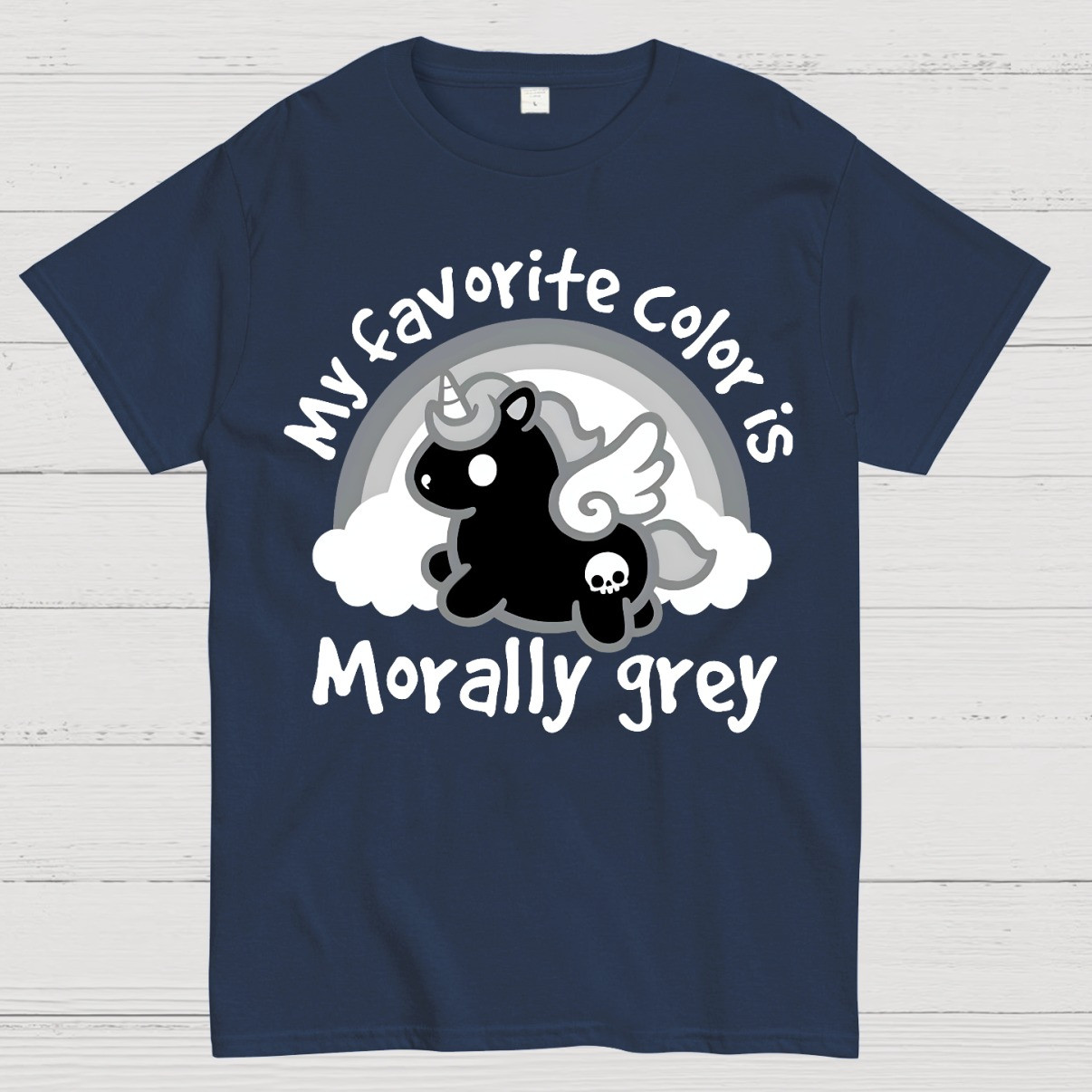 Unicorn My Favourite Color Is Morally Grey T-Shirt Funny Sayings Tee Gifts For Bestie