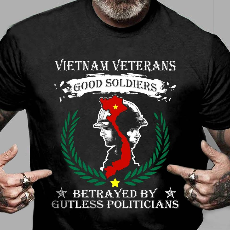 Vietnam Veterans Good Soldiers Betrayed Shirt Veterans Day T-Shirt Patriotic Gifts