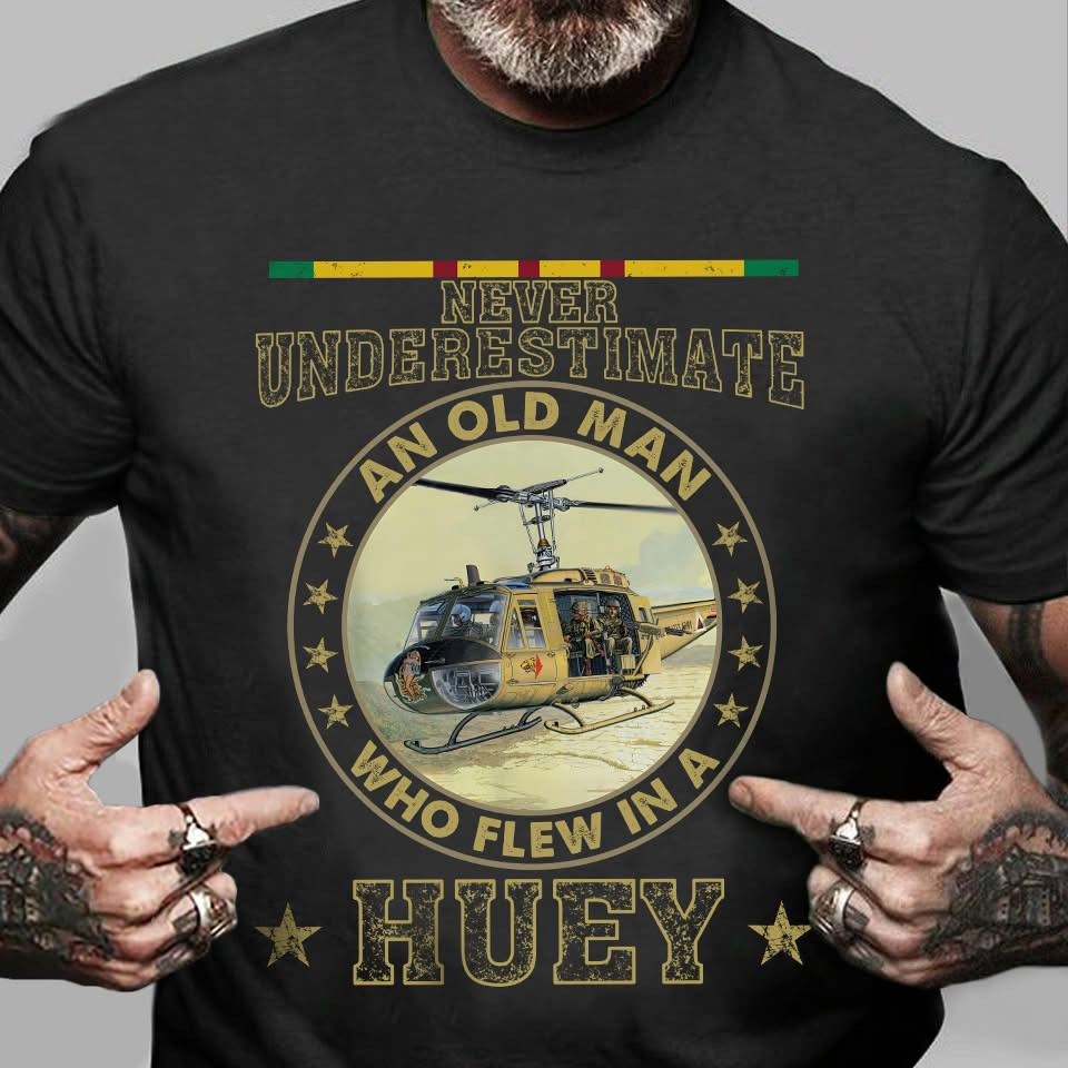 Vietnam Veterans Shirt Never Underestimate An Old Man Who Flew In A Huey T-Shirt