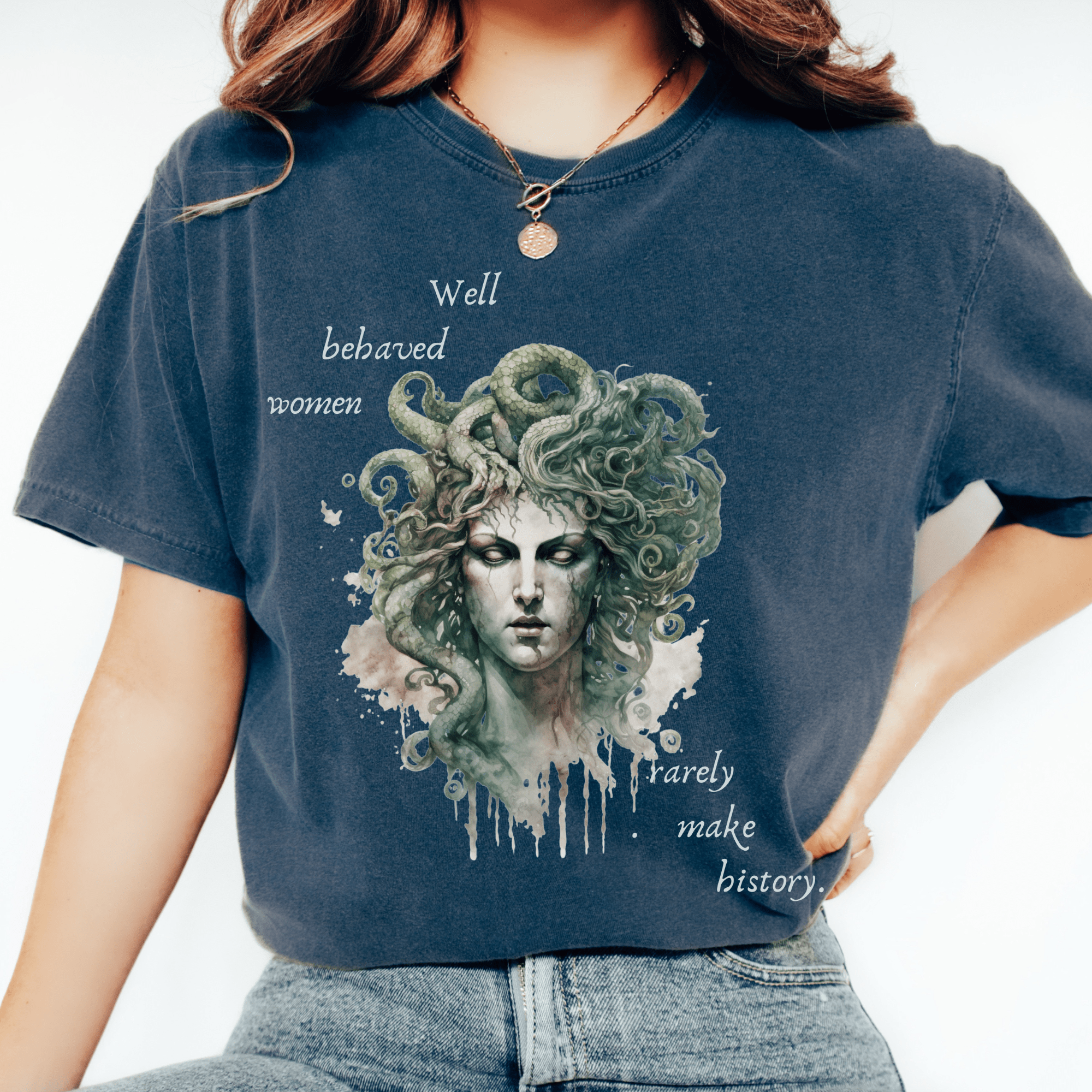 Vintage Medusa T-Shirt - Well Behaved Women Rarely Make History Best Gift For Girl