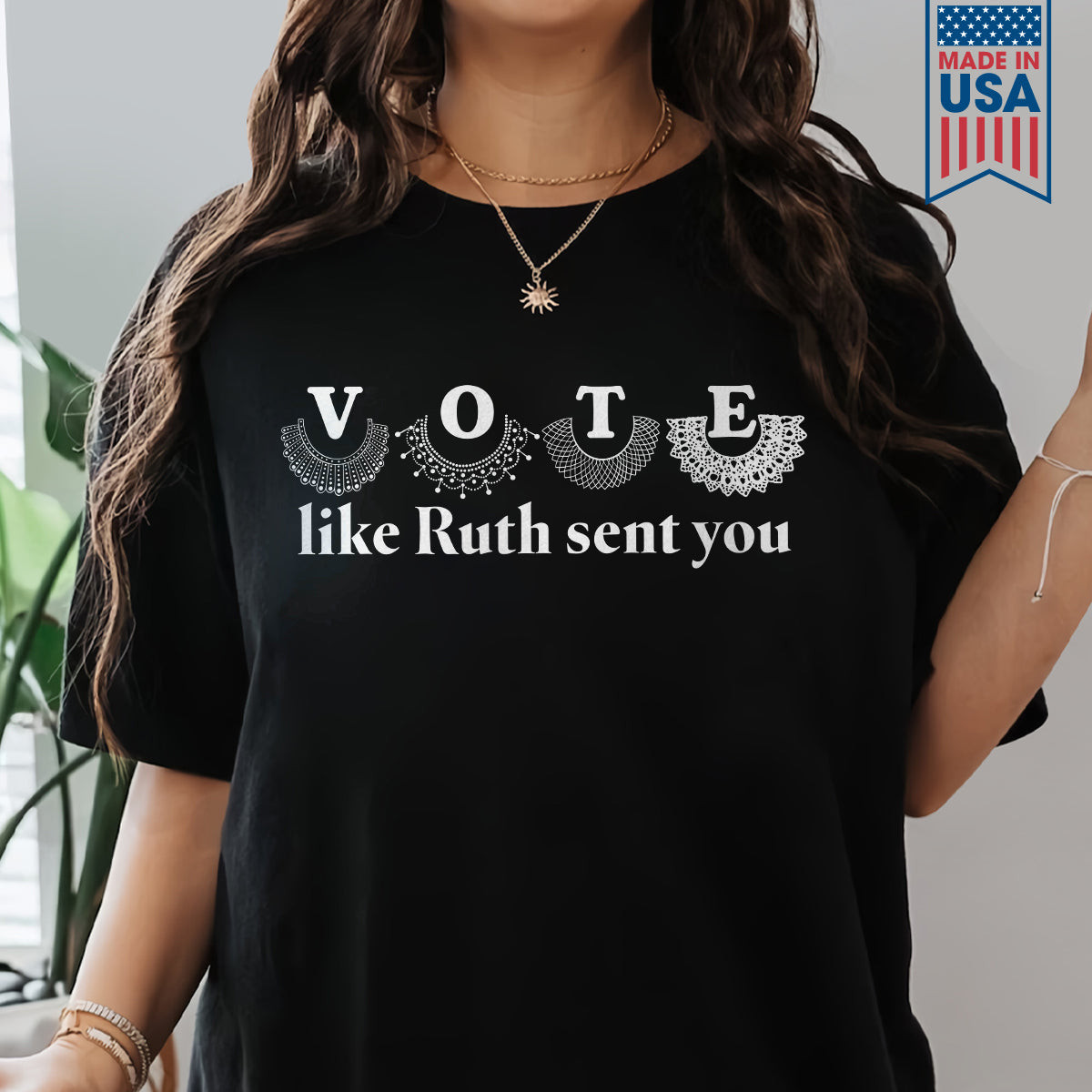 Vote Like Ruth Sent You T-Shirt Presents For Girlfriend