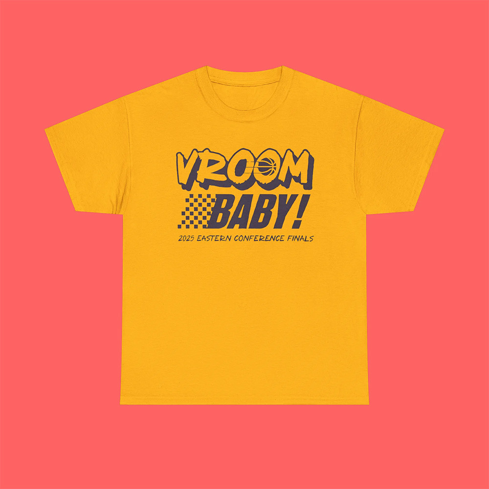 Vroom Baby Pacers Shirt Vroom Baby 2025 Eastern Conference Finals T-Shirt Gifts For Fans