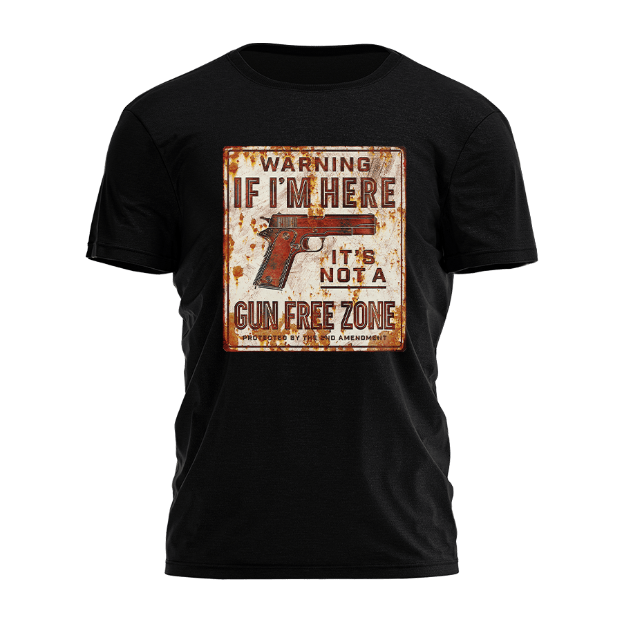 Warning If Im Here Its Not A Gun Free Zone Shirt 2Nd Amendment Rights T-Shirt Gun Lovers Gifts