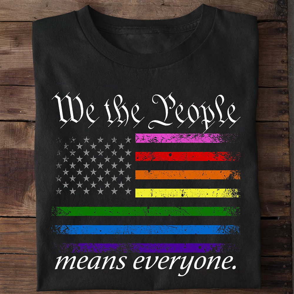 We The People Means Every American Flag LGBT Shirt Pride Merch Support Justice Equality