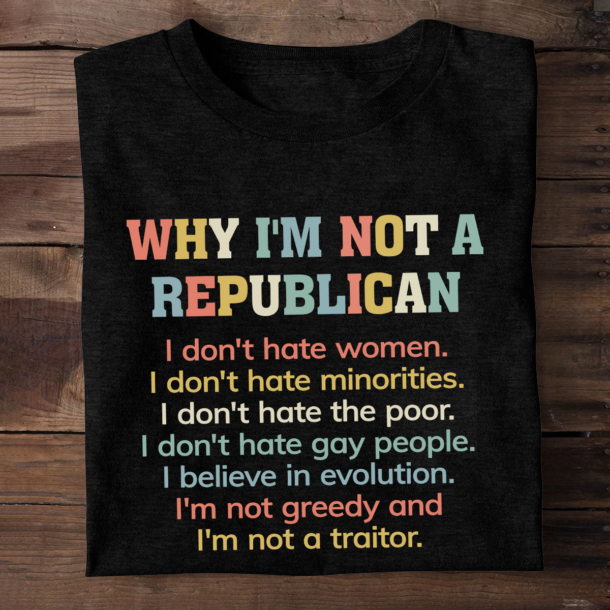 Why IM Not A Republican T-Shirt Gifts For Women
