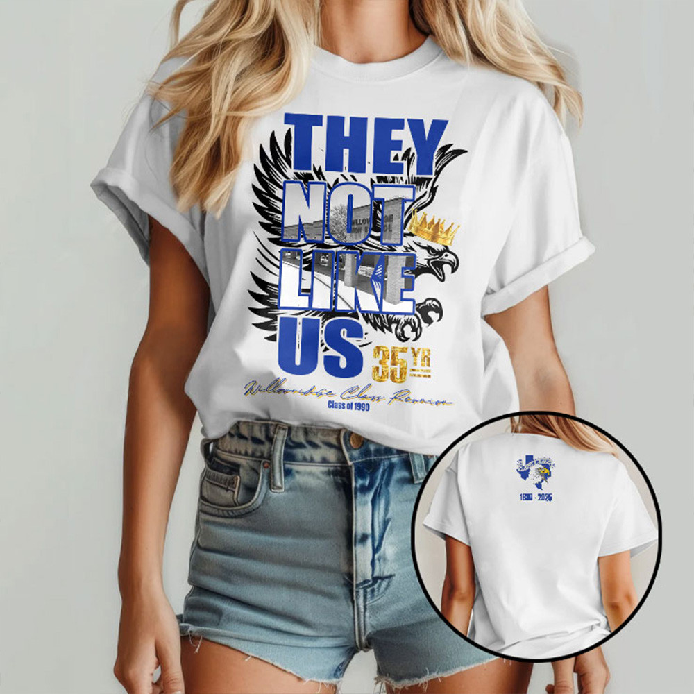 Willowridge 35YR Reunion They Not Like Us Shirt Patriotic T-Shirt