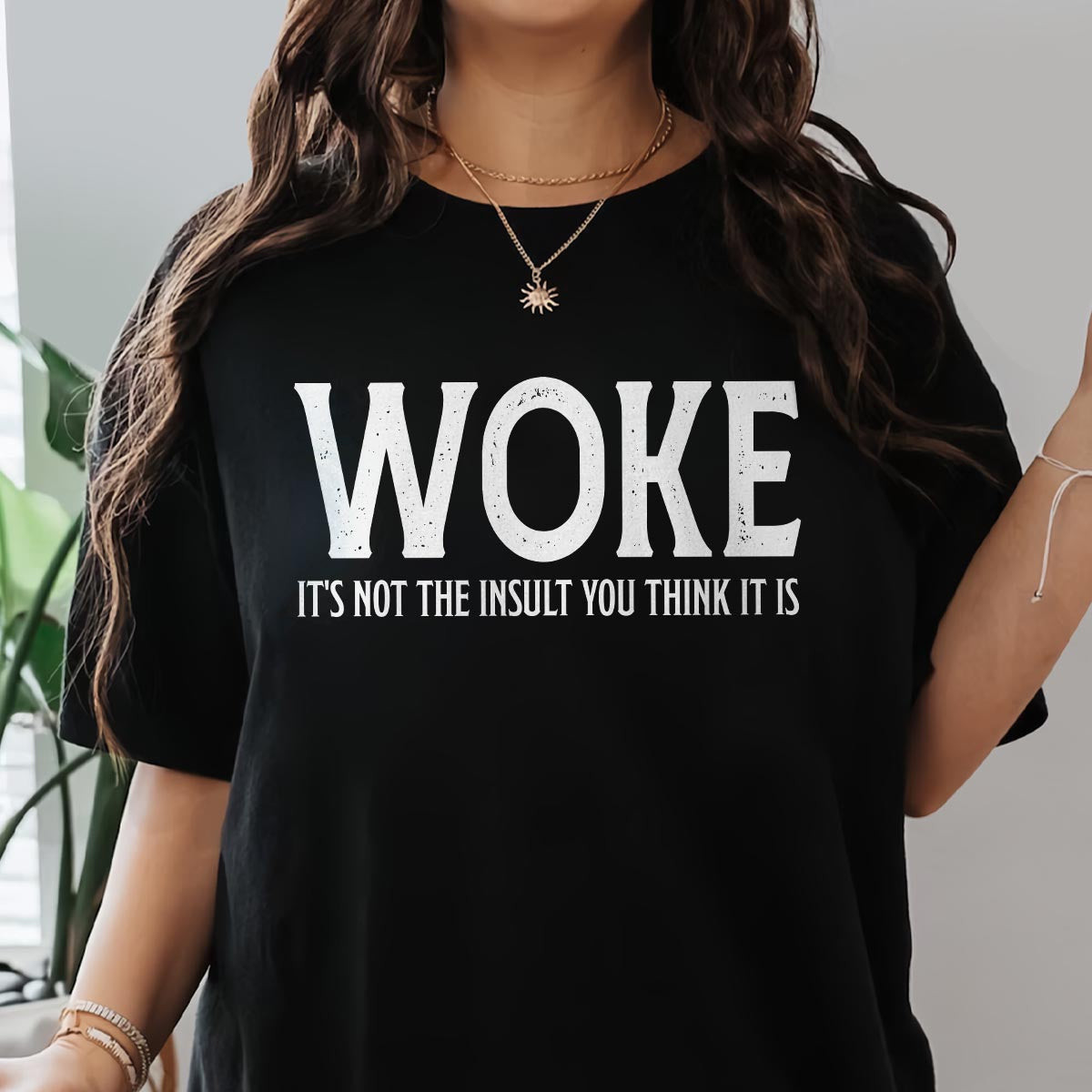 Woke ItS Not The Insult You Think It Is T-Shirt Best Gifts For Mom