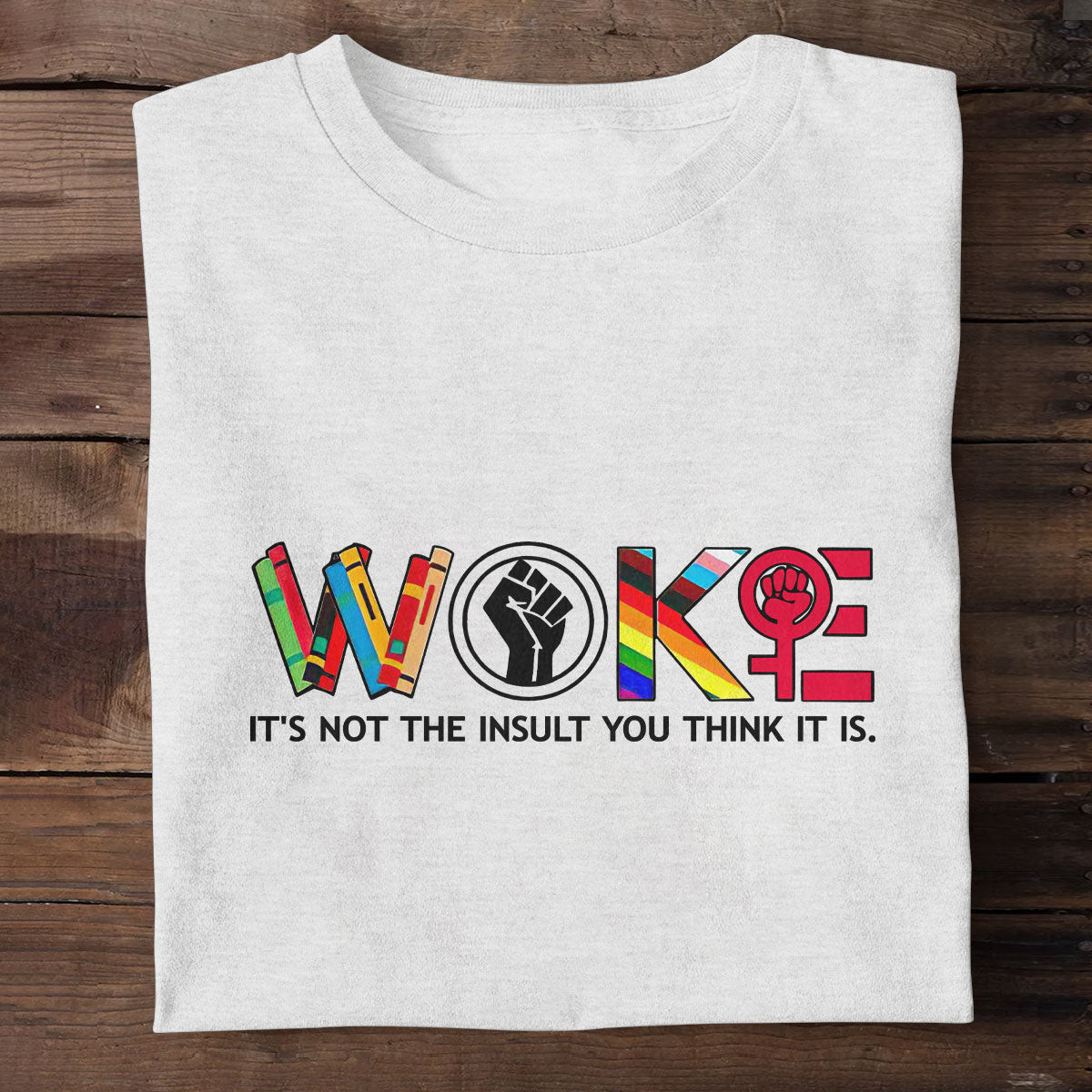 Woke T-Shirt Presents From Daughter To Dad