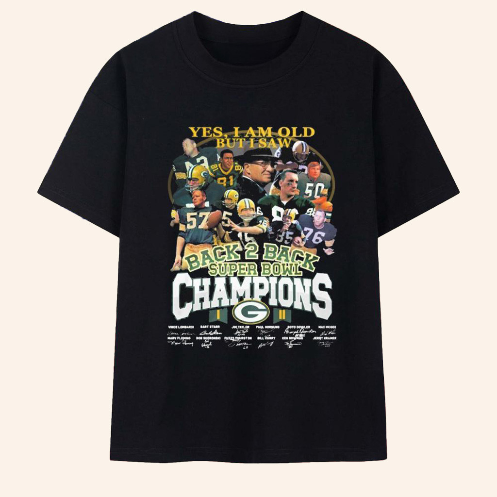 Yes I Am Old But I Saw Back 2 Back Super Bowl Champions Green Bay Packers Shirt Gifts For Fans
