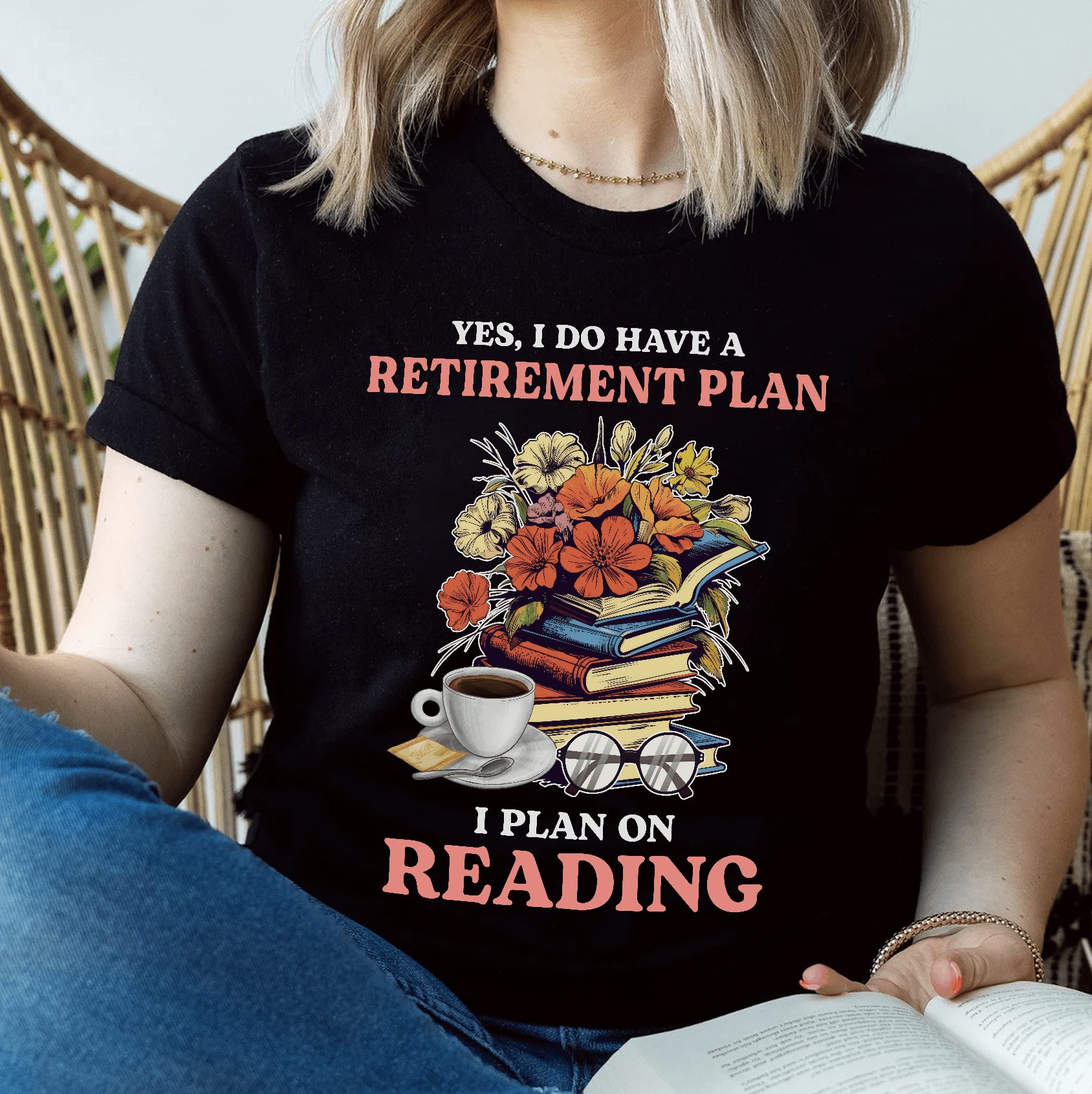 Yes, I Do Have A Retirement Plan, I Plan On Reading Book Lover T-Shirt Things To Get Mom For