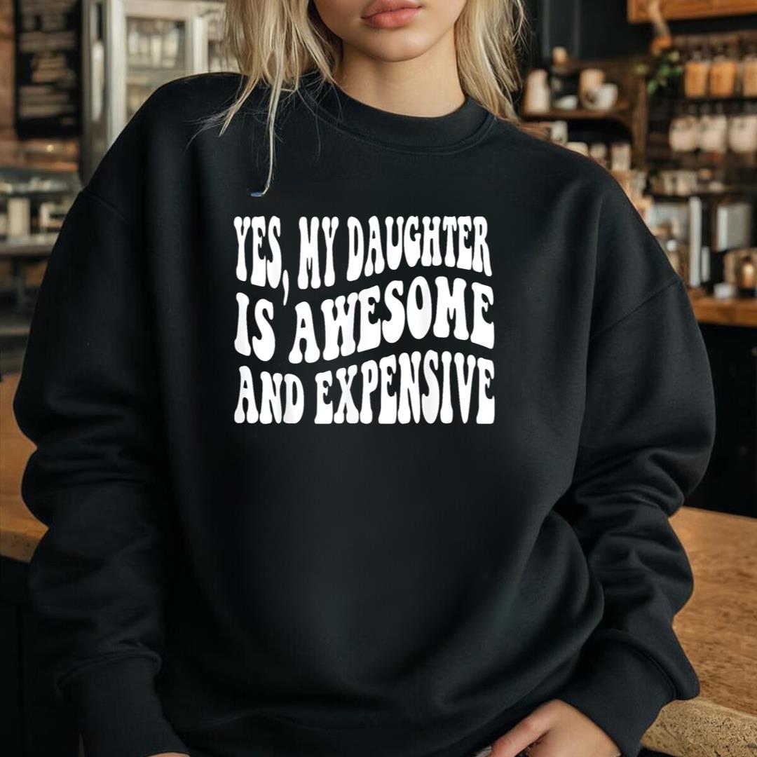 Yes, My Daughter Is Awesome and Expensive fatherÃ¢â‚¬â„¢s day