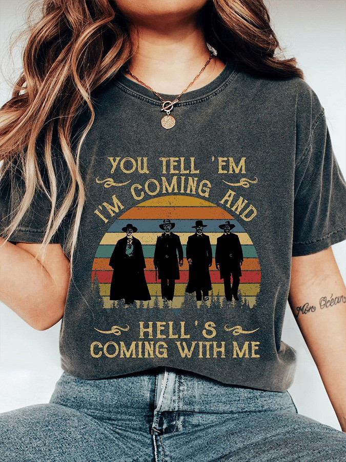 You Tell Em Im Coming And Hells Coming With Me T-Shirt Doc Holliday Shirt
