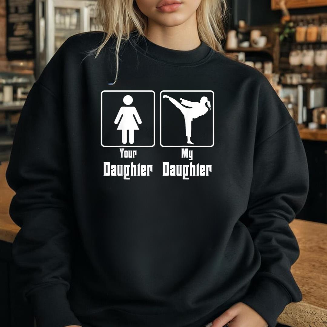 Your Daughter My Daughter Taekwondo Mom MotherÃ¢â‚¬â„¢s Day