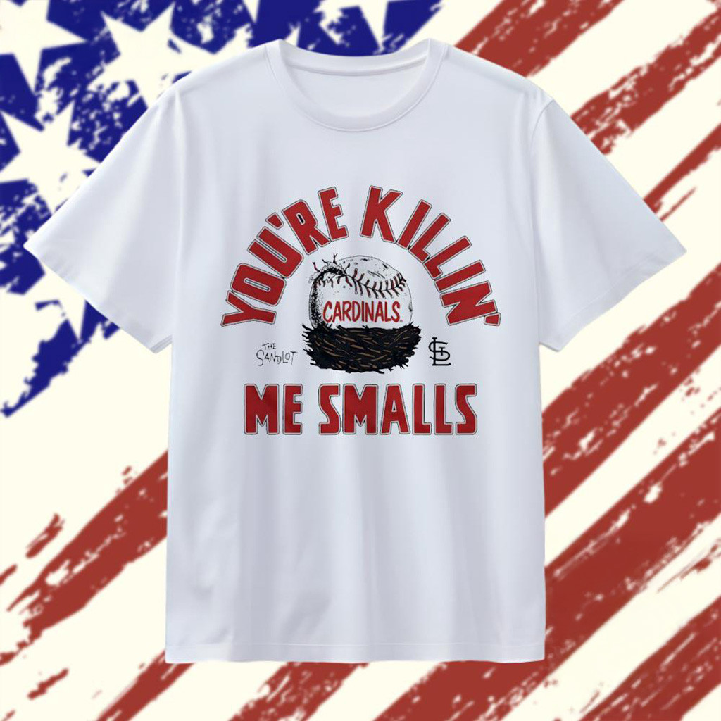 Youre Killin Me Smalls St Louis Cardinals X The Sandlot T-Shirt Cardinals Merch For Fans